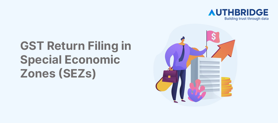 GST for SEZs:  A Guide to Return Filing